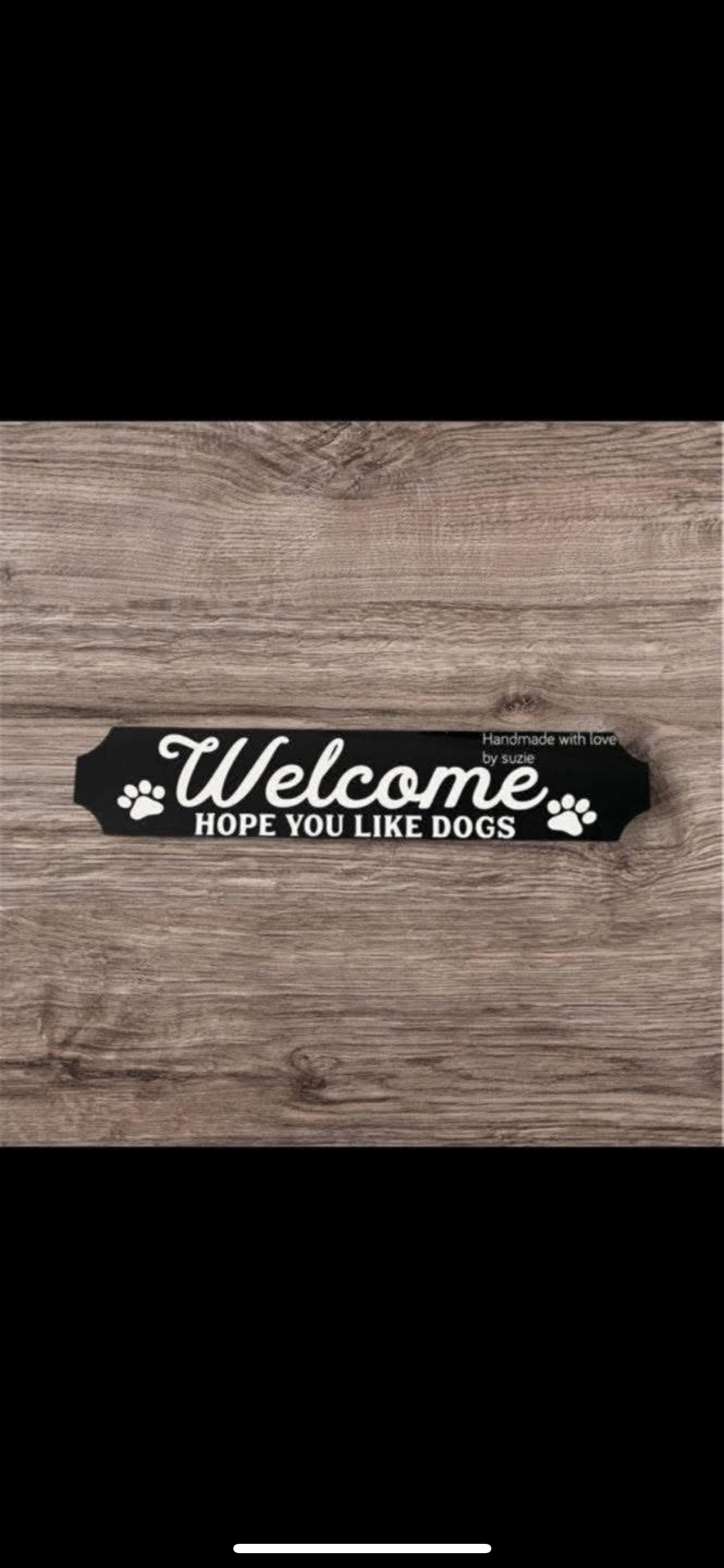 Black acrylic sign welcome hope you like dogs