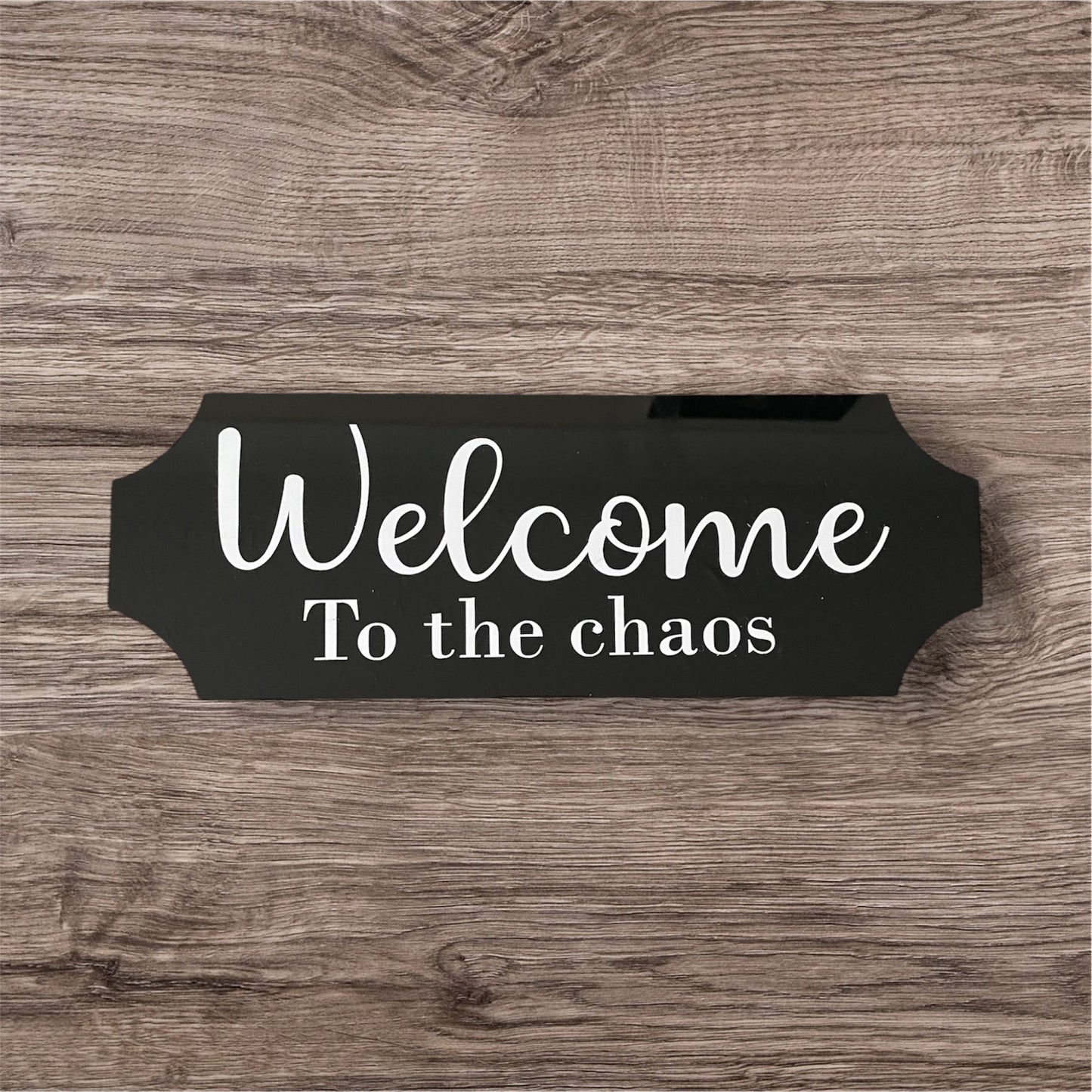 Acrylic sign welcome to the chaos